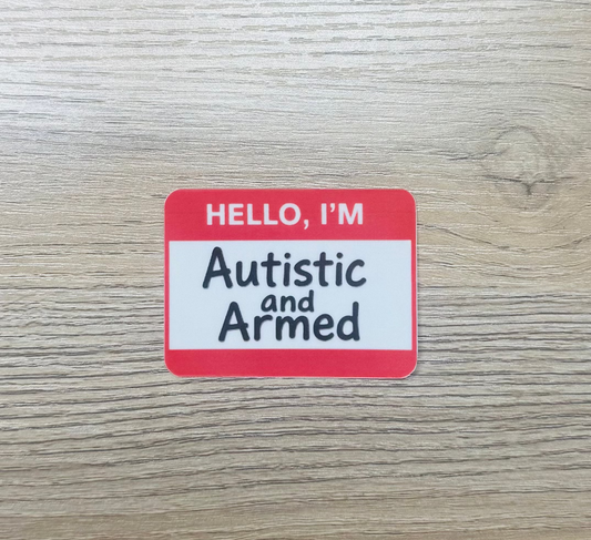 Autistic and Armed – Funny Name Tag Sticker | Frontline Misfits