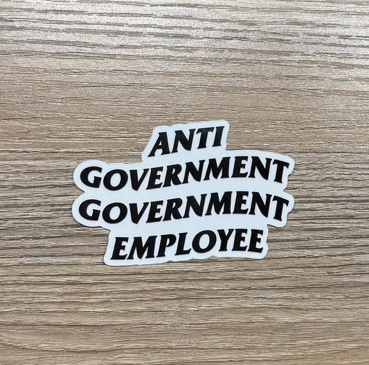 Anti Government Government Employee Sticker | Frontline Misfits